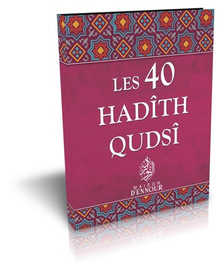 Les 40 Hadîth Qudsî - Maison d'Ennour