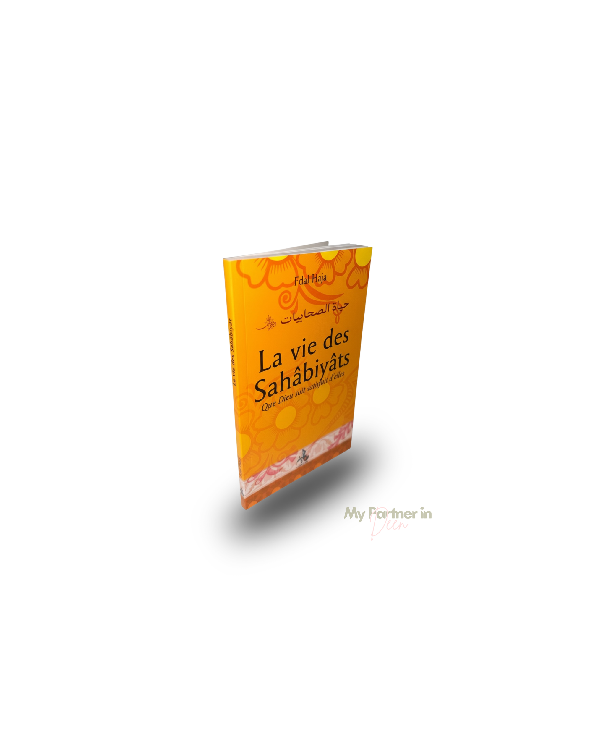 La vie des Sahâbiyât - Fdal Haja - Universel