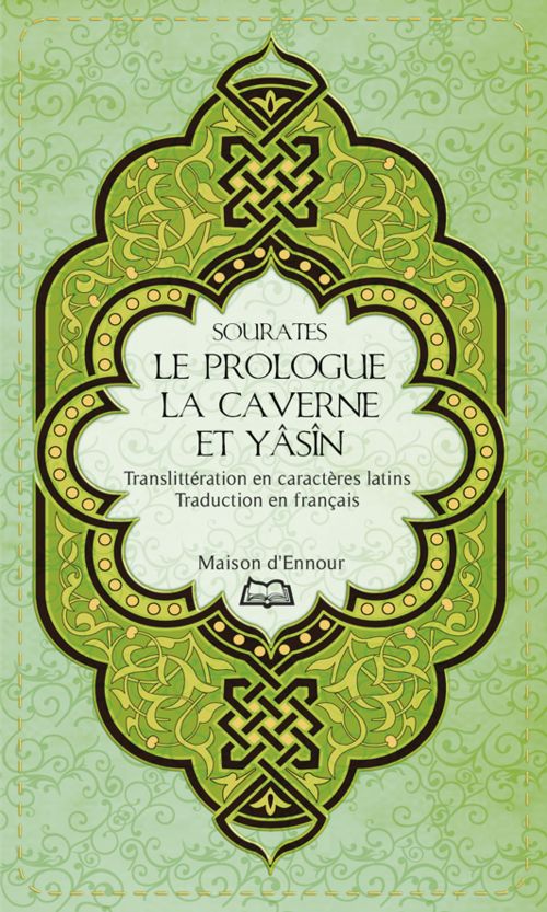 Sourates Le Prologue, la Caverne et Yasîn - Maison d'Ennour