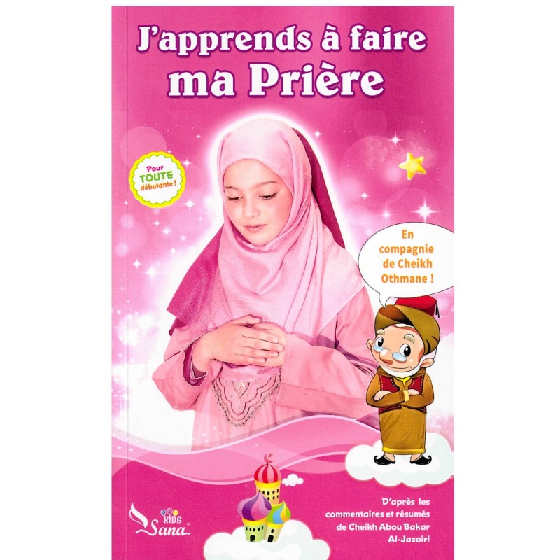 J'apprends À Faire Ma Prière (Pour Fille) - Sana